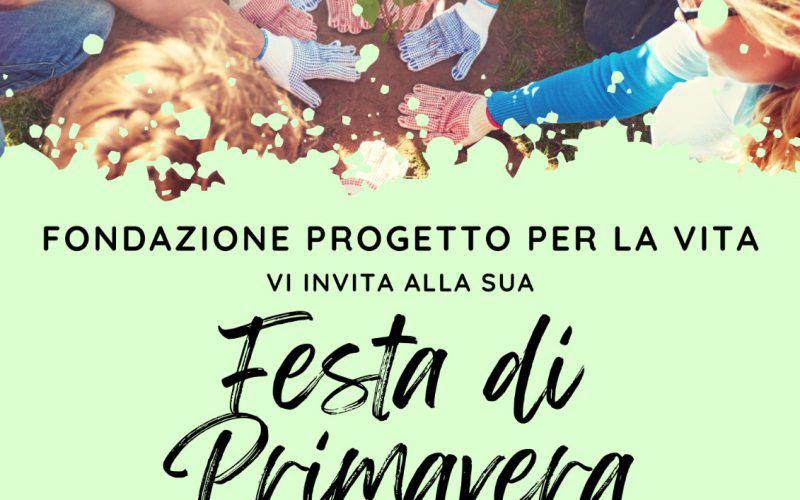 -Festa di Primavera – Fondazione Progetto per la Vita