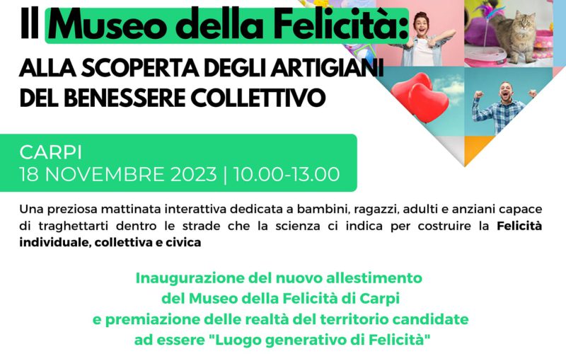 Museo della Felicità. Il 18 novembre a Carpi l’inaugurazione del nuovo allestimento, per scoprire le tre dimensioni della felicità: individuale, collettiva e civica